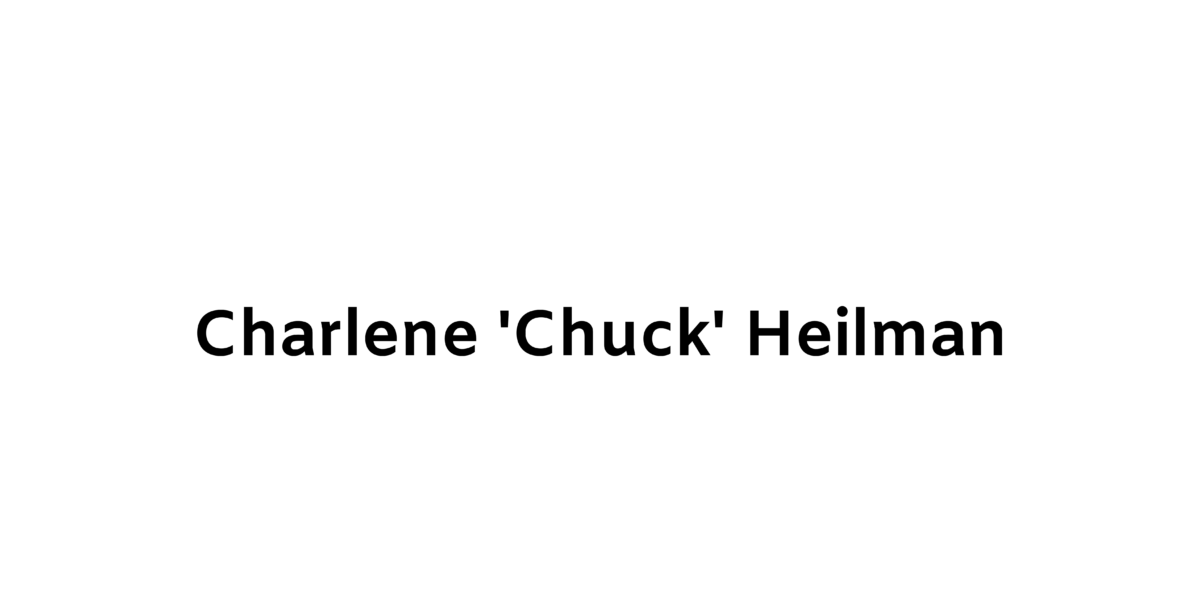 Charlene ‘Chuck’ Heilman