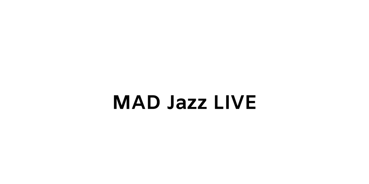 MAD Jazz LIVE