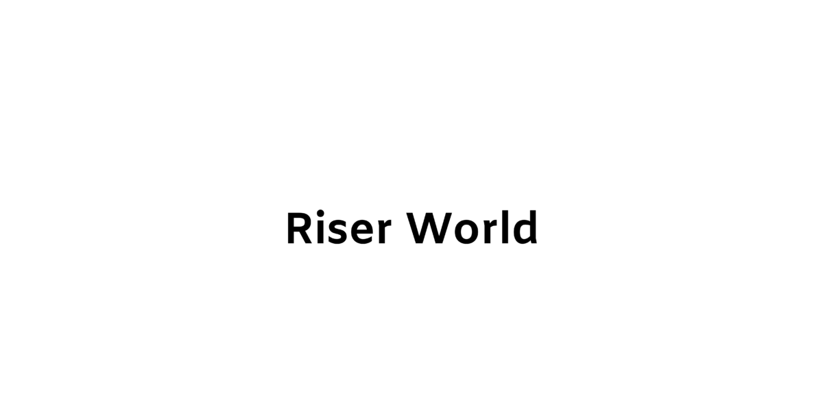 Riser World