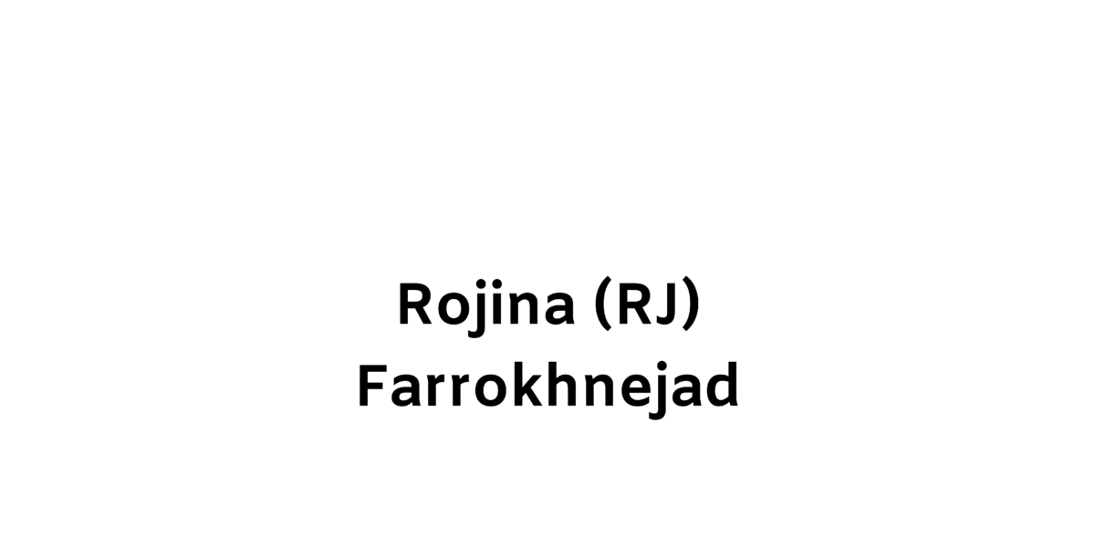 Rojina (RJ) Farrokhnejad