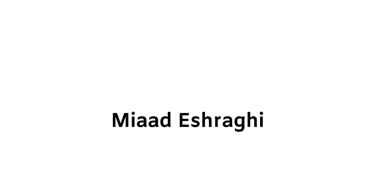 Miaad Eshraghi