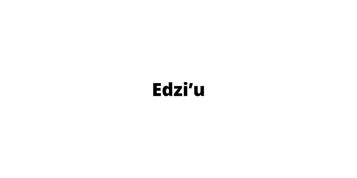 Edzi’u